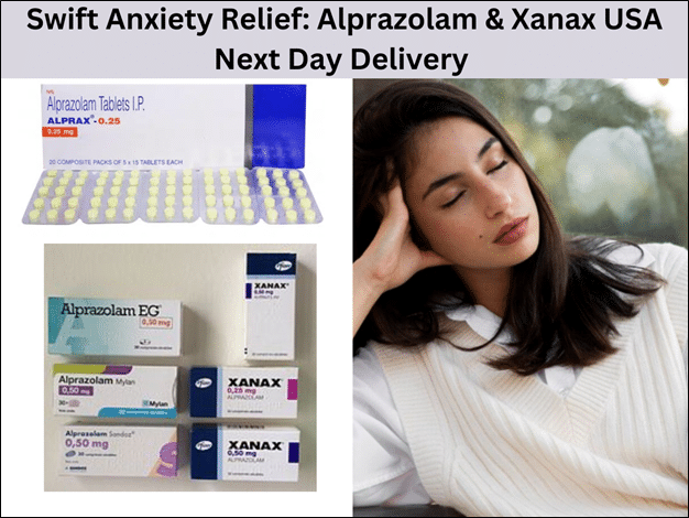 Swift Anxiety Relief: Alprazolam & Xanax USA Next Day Delivery